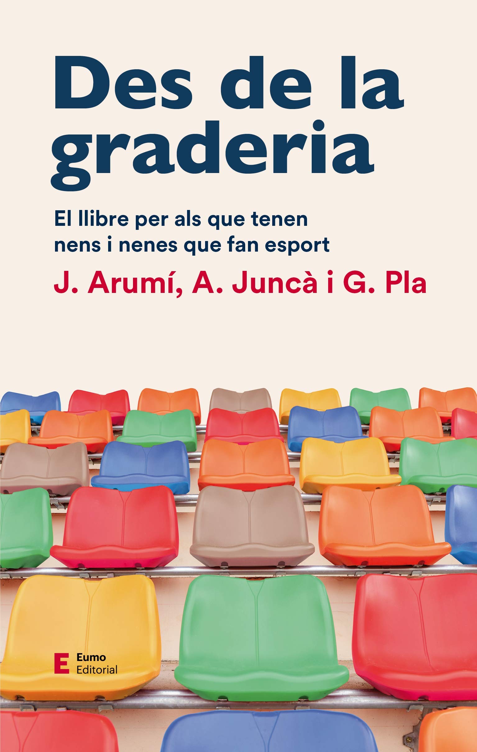 Des de la graderia: El llibre per als que tenen nens i nenes que fan esport: 7 En família: Amazon.es: Arumi Prat, Joan, Juncà Pujol, Albert, Pla Campas, Gil: Libros