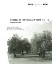 L'ESCOLA DE MESTRES SANT CUGAT (1972-1992): UNA MIRADA CORAL - ANGEL I FERRER, CARME; PUJOL I VILALLONGA, ROSA M.; VILLANUEVA I MARGALEF, MARIA - 9788449087899