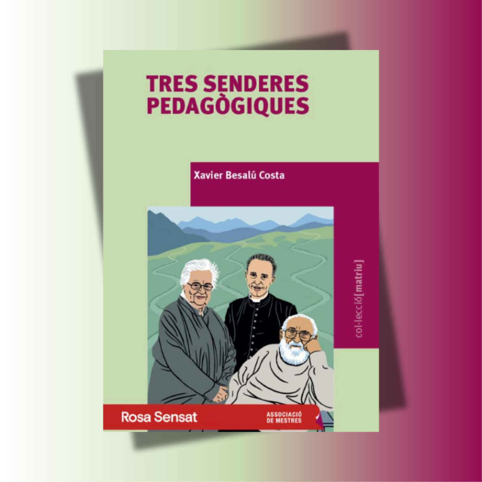 [Maig-juny] Tres presentacions del llibre 'Tres senderes pedagògiques'