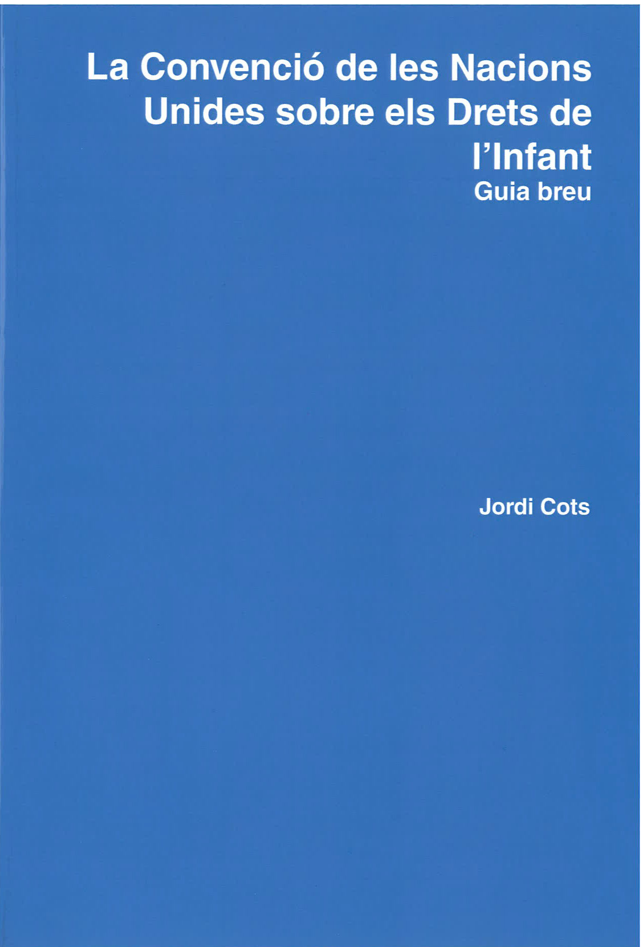 La Convenció de les Nacions Unides sobre els Drets de l'Infant