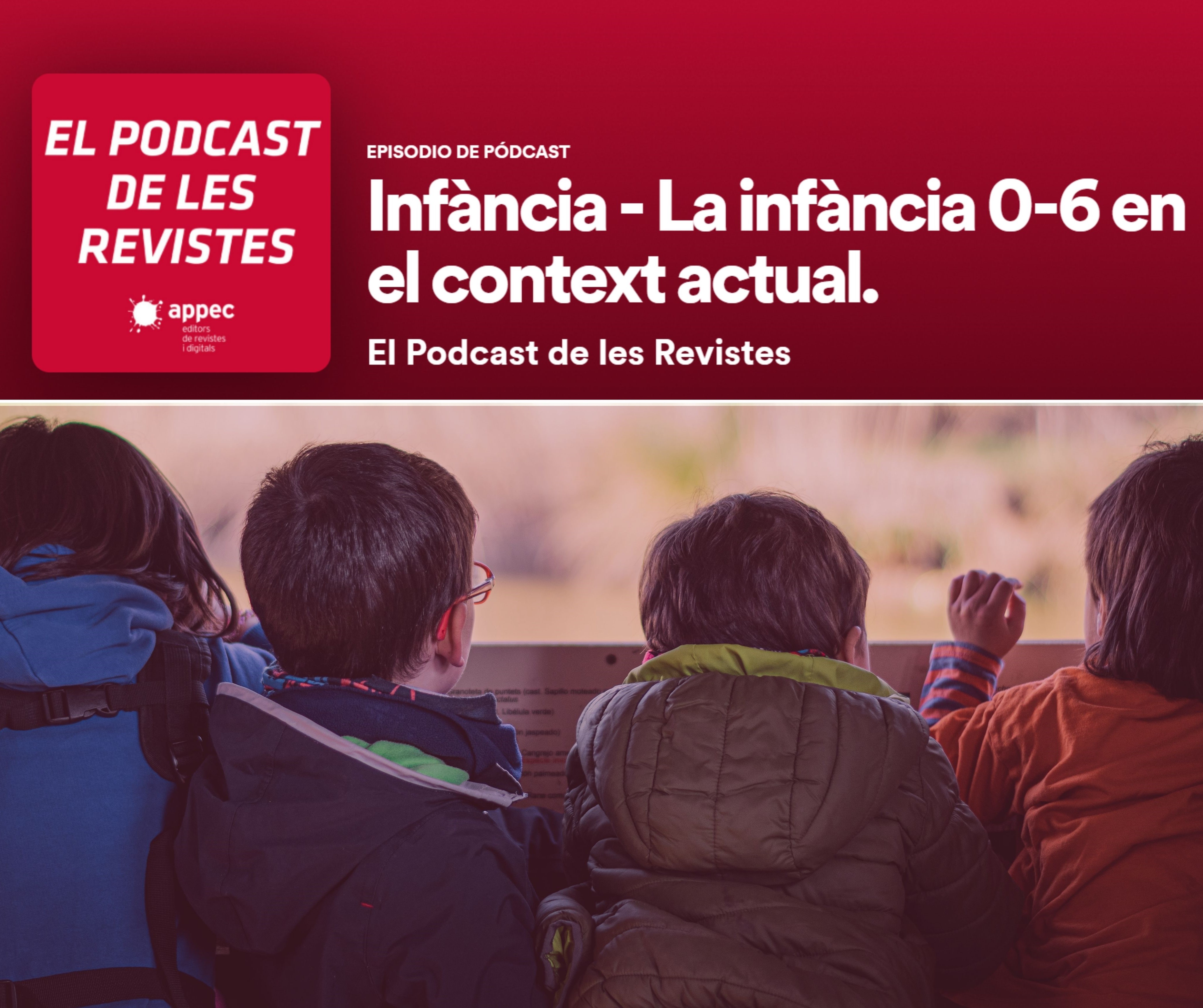 Podcast - La infància 0-6 en el context actual