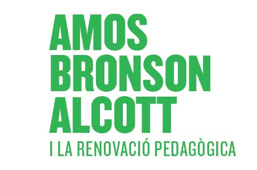 Han fet història. Amos Bronson Alcott i la Renovació Pedagògica