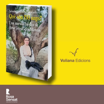 [6 de novembre]  Presentació del llibre 'Què són 150 anys? Una mirada inèdita de Rosa Sensat Republicana' amb Salvador Domènech